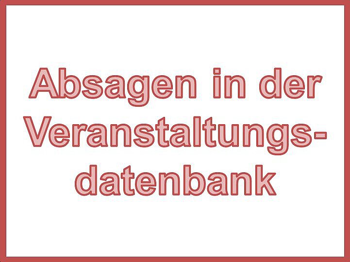 Schriftzug: Absagen in der Veranstaltungsdatenbank