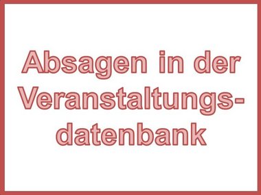 Schriftzug: Absagen in der Veranstaltungsdatenbank