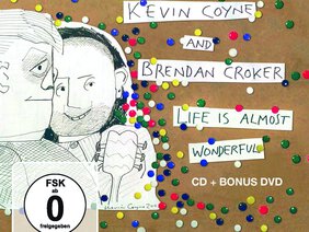 Cover der CD Life is almost wonderful von Kevin Coyne und Brendan Croker
