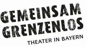 Schriftzug gemeinsam grenzenlos - Theater in Bayern