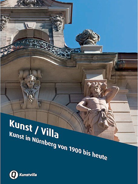 Katalogcover "Kunst / Villa - Kunst in Nürnberg von 1900 bis heute"