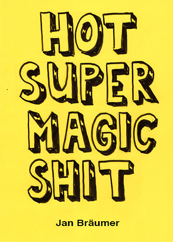 Schriftzug in Schwarz auf gelbem Grund: HotSuperMagicShit